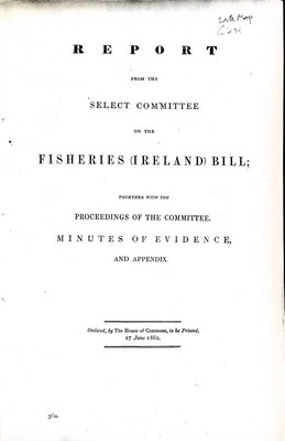  - Report fromthe Select Committee on the Fisheries ( Ireland ) Bill together with the proceedings of the Committee Minutes of Evidence and Appendi127 -  - KEX0309896