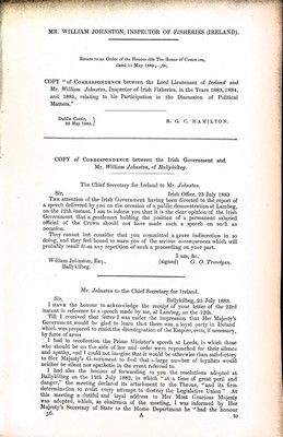 Viscount Crichton - Mr William Johnston, Inspector of Fisheries ( Ireland ): Correspondence between the Lord Lieutenant of Ireland and Mr.William Johnston in the years 1883,1884 and 1885 relating to his participation in the Discussion of Political Matters -  - KEX0309909