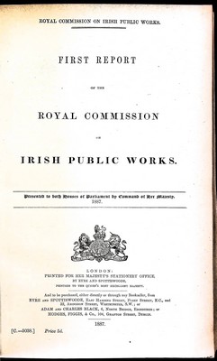  - Royal Commisssion on Irish Public Works : First Report bound with the Appendix to First Report of the Royal Commission on Irish Public works.Minutes of Proceedings,Evidence, and Index -  - KEX0309939