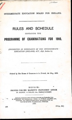  - Intermediate Education Board for ireland Rules and Schedule containing the programme of Examinations for 1910 -  - KEX0309948