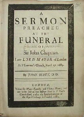 Scott (John) - A sermon Preached at the Funeral of Sir John Chapman, late Lord Mayor of London, at St Lawrence's Church, March 27, 1689 -  - KHS0021256