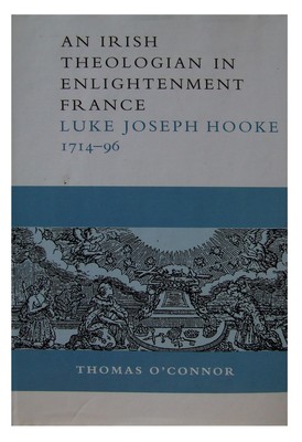 Thomas O'Connor - Luke Joseph Hooke: An Irish Theologian in Enlightenment France, 1714-96 - 9781851821396 - KHS0083214