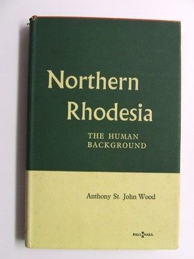 Anthony. St John Wood - Northern Rhodesia: The human background -  - KHS1013196