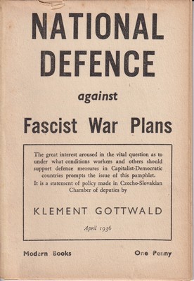 Klement Gottwald - NATIONAL DEFENCE AGAINST FASCIST WAR PLANS: HOW TO DEFEND CHECHOSLAVAKIA AGAINST HITLER -  - KKD0016589