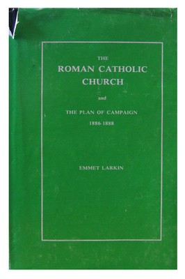 Emmet Larkin - Roman Catholic Church and the Plan of Campaign in Ireland, 1886-88 - 9780902561120 - KLN0004573