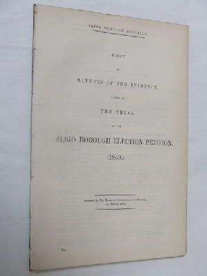 The House Of Commons Shorthand Writer - [Copy of Minutes of Evidence at the Trial of the Sligo Election Petition, 1869.] -  - KON0822959