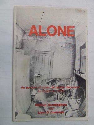 Liam O'Cuanaigh William Bermingham - Alone. An Account Of Some Old People Discovered In Dublin In 1978 -  - KON0823024