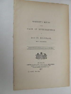 Board Of Superintendence Of Dublin Hospitals - [Nineteenth Report of the Board of Superintendence of Dublin Hospitals, With Appendices] -  - KON0823679