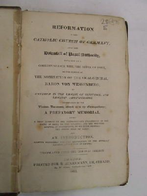 Ignaz Heinrich Karl Wessenberg - Reformation in the Catholic Church of Germany, And the Downfall of Papal Authority, detailed in a Correspondence with the Court of Rome, on the subject ... Translated from the original German -  - KON0824277