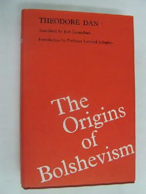 Dan Theodore Edited And Translated From The Russian By Joel Carmichael - The Origins Of Bolshevism Edited And Translated From The Russian By Joel Carmichael Preface By Leonard Schapiro -  - KON0828641