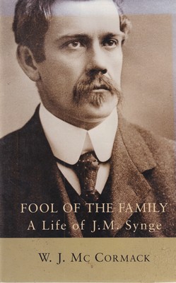 W J Mc Cormack - Fool of the Family: A Life of J.M. Synge (Professor of Literary History, Goldsmith´s College, University of London) - 9780814756522 - KSG0015942