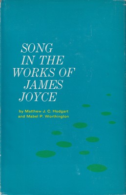 Matthew J. And Mabel P. Worthington Hodgart - Song in the Works of James Joyce -  - KSG0016036