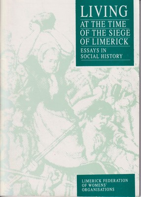 [Edited By Barnardine Dewar] - Living at the Time of the Siege of Limerick: Essays in Social History - 9780951764602 - KSG0025548