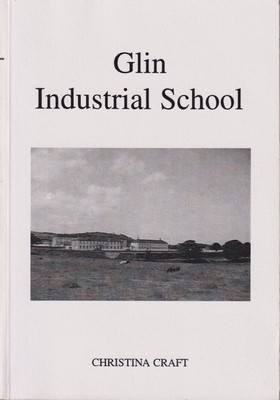 Christina Craft - The Story of Glin Industrial School 1893-1973 -  - KSG0025571