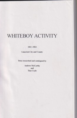 McCarthy, Andrew; Coyle, Tina - Whiteboy Activity 1821-1842, Limerick City & County; data research and catalogued by Andrew McCarthy and Tina Coyle -  - KSG0025575