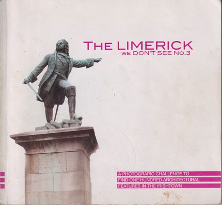  - The Limerick We Don't See No. 3, a photographic challenge to find one hundred arcitectural features in the Irish town - 9780953122493 - KSG0025595