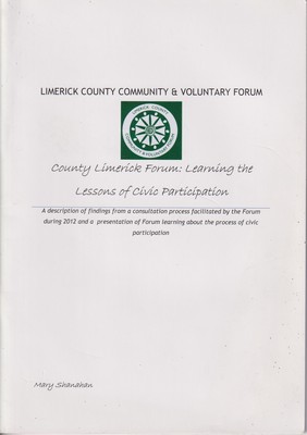 Mary; Limerick County Community & Voluntary Forum Shanahan - County Limerick Forum: Learing the Lessons of Civic Participation -  - KSG0025630