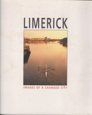 Limerick Chamber Of Commerce - Limerick: Images of a Changed City - 9780953835409 - KSG0025634