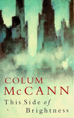 Colum McCann - This Side Of Brightness - 9781897580196 - KSG0027187