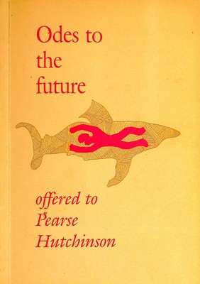 Eiléan Ní Chuillenaáin, Coaran O'Driscoll, Macdara Woods, Eva Bourke, P.J. Kavanagh, Robert Welch Et Al - Odes to the Future:  Offered to Pearse Hutchinson -  - KSG0028239