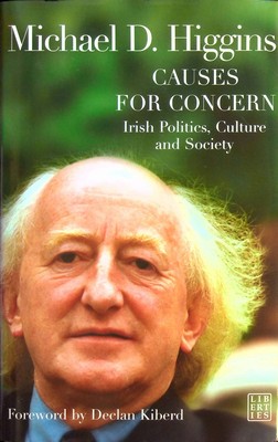 Michael D. Higgins - Causes for Concern:  Irish Politics, Culture and Society - 9781905483099 - KSG0031376