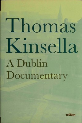 Thomas Kinsella - A Dublin Documentary - 9780862789954 - KSG0031406