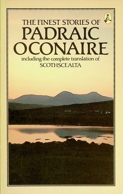 O Conaire, Padriac, Translated By Others - The Finest Stories of Padraic O'Conaire, including the complete translation of Scothscealta - 9780905169545 - KSG0031520