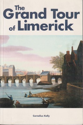 Cornelius Kelly - GRAND TOUR OF LIMERICK - 9780953782345 - KTJ8038456