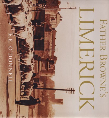 E. E. O´donnell (Ed.) - Father Browne's Limerick - 9781856079273 - KTJ8038550