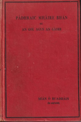 Seán Ó Ruadháin - Pádhraic Mháire Bhán, nó An Gol agus an Gáire -  - KTK0000355