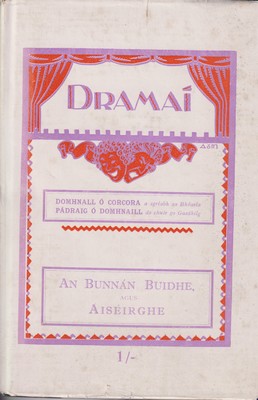 Domhnall Ó Corcora. Pádraig Ó Domhnaill do Chuir Go Gaedhilg. - An Bunnán Buidhe, agus Aiséirghe -  - KTK0001988