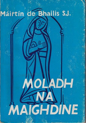 Mairtín de Bhailís S.J. - Moladh na Maighdine -  - KTK0002430