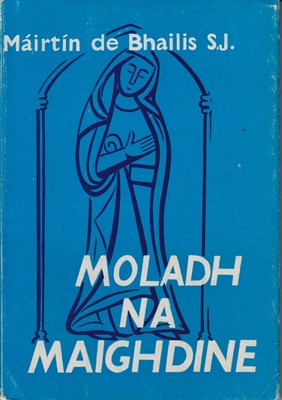 Mairtín de Bhailís S.J. - Moladh na Maighdine -  - KTK0002431