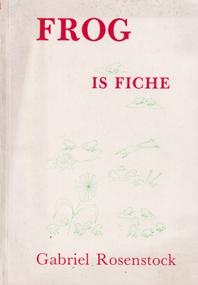 Gabriel Rosenstock - Frog is Fiche -  - KTK0078180