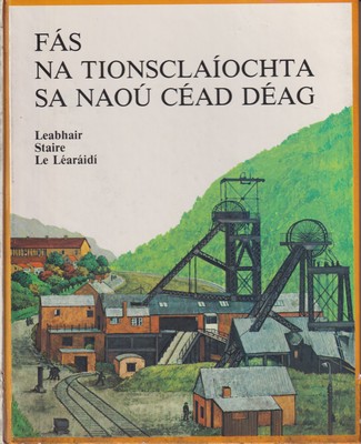 Robert Matthys. Peadar Ó Casaide A Rinne An Leagan Gaeielge. - Fás na Tionscalaíochta sa Naoú Céad Deag -  - KTK0078286