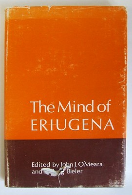 John J. O'Meara and Ludwig Bieler, editors - Mind of Eriugena: Papers of a Colloquium, Dublin, 1970 - 9780716521587 - KTK0096019