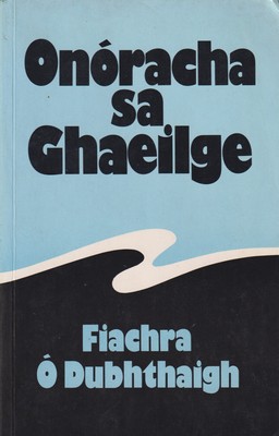 Fiachra Ó Dubhthaigh - Onóracha sa Ghaeilge. Treoirleabhar Teanga don Ardteistiméireacht (Ardleibhéal) -  - KTK0098145