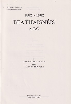 Diarmuid Breathnach Agus Maire Ní Mhurchú - Beathaisnéis a Dó. 1882-1982 -  - KTK0098899