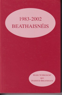 Máire Ní Mhurchú Agus Diarmuid Breathnach - Beathaisnéis 1983-2002 -  - KTK0995824