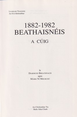 Diarmuid Breathnnach Agus Máire Ní Mhurchú - Beathaisnéis a Cúig. 1882-1982 -  - KTK0996376