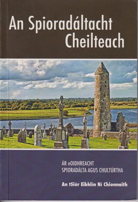 An Tsiúr Eibhlín Ní Chionnaith - An Spioradáltacht Cheilteach.  Ár nOidhreacht Spioradálta agus Chultúra -  - KTK0996379