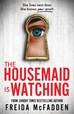 Freida McFadden - The Housemaid Is Watching: From the Sunday Times Bestselling Author of the Housemaid - 9781464223310 - V9781464223310