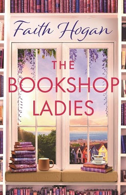 Hogan Faith - The Bookshop Ladies: The brand new uplifiting story of friendship and community from the #1 kindle bestselling author - 9781804545362 - V9781804545362