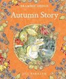 Jill Barklem - Autumn Story Brambly Hedge - 9780001837393 - V9780001837393