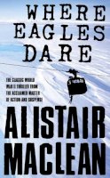 Alistair Maclean - Where Eagles Dare - 9780006158042 - KAC0004859