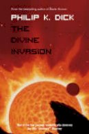 Philip K. Dick - The Divine Invasion - 9780006482505 - V9780006482505