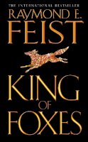 Raymond E. Feist - King of Foxes (Conclave of Shadows 2) - 9780006483588 - V9780006483588