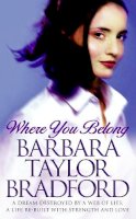 Barbara Taylor Bradford - Where You Belong - 9780006510901 - KKD0004502