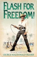 George Macdonald Fraser - Flash for Freedom! (Flashman 05) - 9780006511274 - V9780006511274