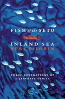 Ruri Pilgrim - FISH OF THE SETO INLAND SEA : Three Generations of a Japanese Family - 9780006531333 - KSS0001552
